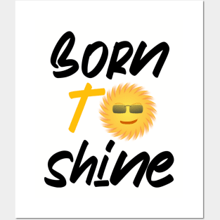 Born to shine Posters and Art